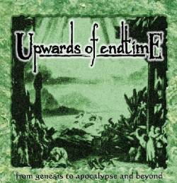 Upwards Of Endtime : From Genesis to Apocalypse and Beyond